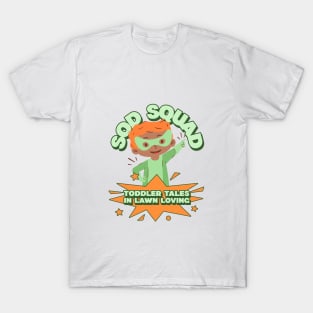 Sod Squad : Toddler Tales in Lawn Loving T-Shirt